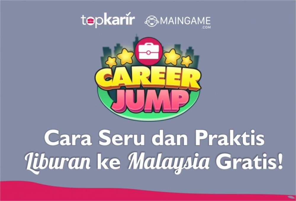 Cara Seru dan Praktis Liburan ke Malaysia Gratis | TopKarir.com