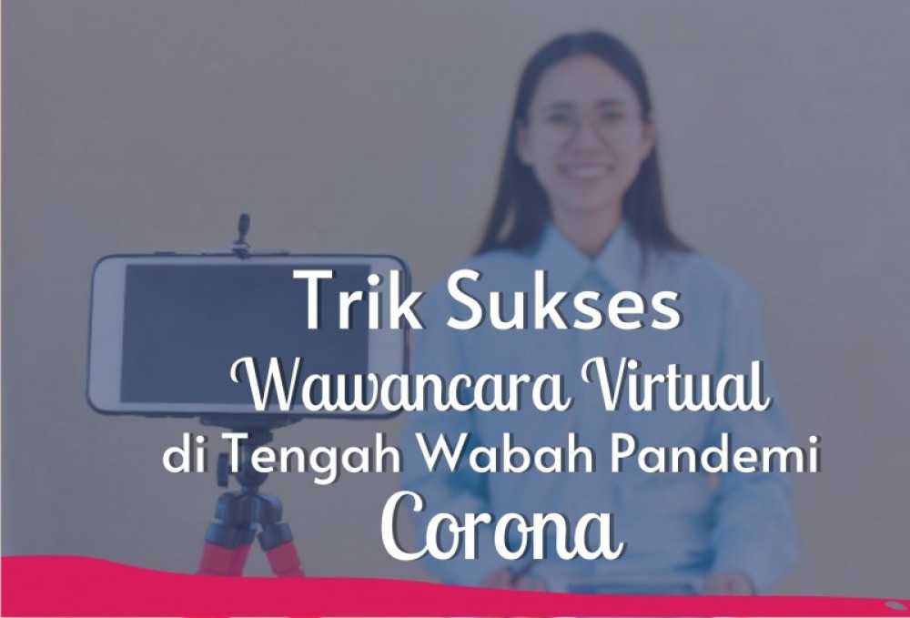 Trik Sukses Wawancara Virtual di Tengah Wabah Pandemi Corona | TopKarir.com