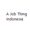 lowongan kerja  A JOB THING INDONESIA | JabarJawara.id